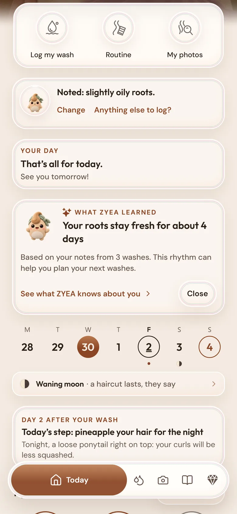 A card on the Today screen: ZYEA has learned that your roots stay fresh for about 4 days.