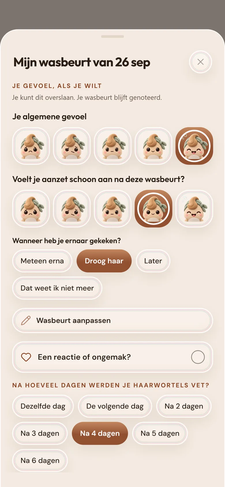 Hoe voelde je haar na het wassen? Tik op een gezichtje van de mascotte en geef aan hoeveel dagen het duurde voordat je aanzet vet werd.